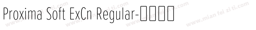 Proxima Soft ExCn Regular字体转换